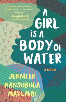 Jennifer Nansubuga Makumbi - A Girl Is a Body of Water, Häftad