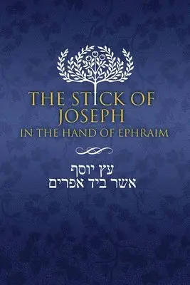 Stick of Joseph in the Hand of Ephraim