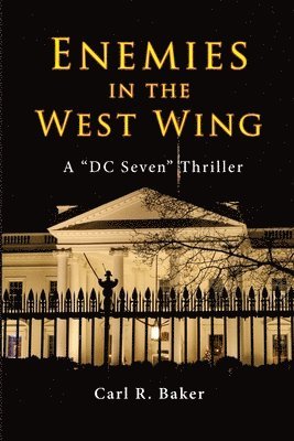 Carl R Baker - Enemies in the West Wing, Häftad