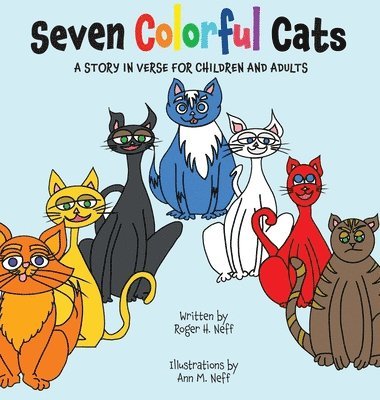 Roger H Neff - Seven Colorful Cats, Inbunden