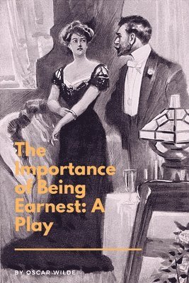 Oscar Wilde - Importance of Being Earnest, Häftad