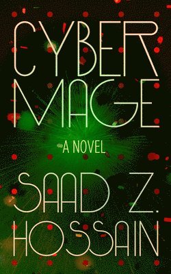 Saad Z. Hossain - Cyber Mage, Häftad