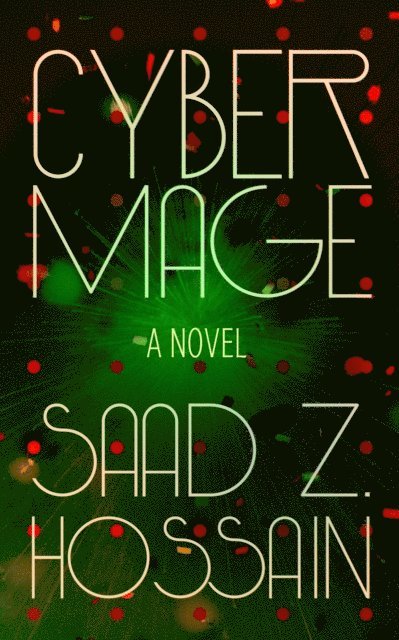 Saad Z. Hossain - Cyber Mage, E-bok