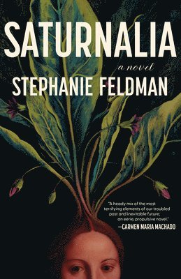 Stephanie Feldman - Saturnalia, Inbunden. Tillgänglighet: Lägg i varukorg