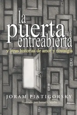 Joram Piatigorsky - La Puerta Entreabierta: y otras historias de amor y nostalgia, Häftad. Tillgänglighet: Lägg i varukorg