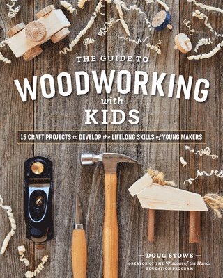 Guide to Woodworking with Kids av Doug Stowe, Stowe Doug