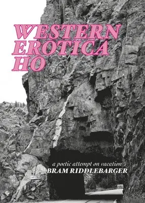 Bram Riddlebarger - Western Erotica Ho, Häftad. Tillgänglighet: Lägg i varukorg