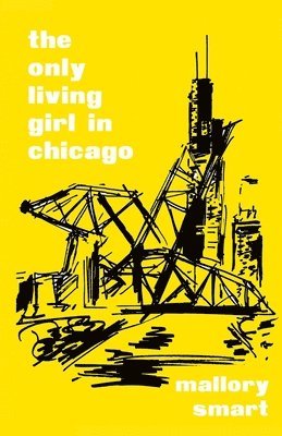 Mallory Smart - Only Living Girl in Chicago, Häftad