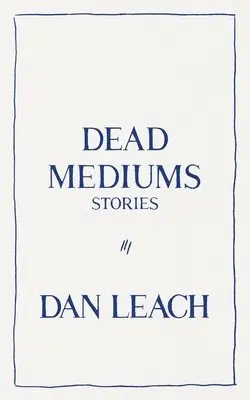 Dan Leach - Dead Mediums, Häftad. Tillgänglighet: Lägg i varukorg
