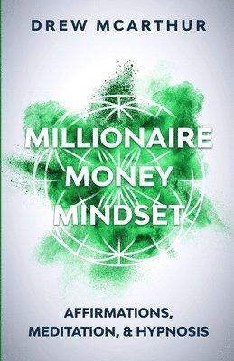 Drew McArthur - Millionaire Money Mindset Affirmations, Meditation, & Hypnosis, Häftad. Tillgänglighet: Lägg i varukorg