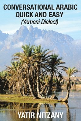 Yatir Nitzany - Conversational Arabic Quick and Easy, Häftad