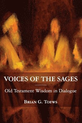 Brian G Toews - Voices of the Sages, Häftad