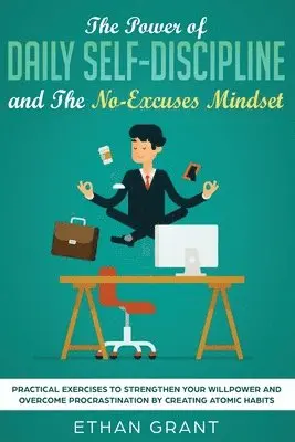 Ethan Grant - Power of Daily Self-Discipline and The No-Excuses Mindset, Häftad. Tillgänglighet: Lägg i varukorg