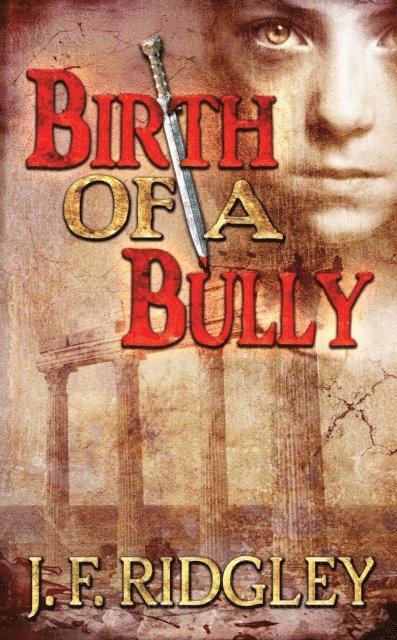 JF Ridgley - Birth of a Bully, E-bok