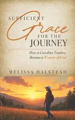 Melissa Halstead - Sufficient Grace for the Journey, Häftad. Tillgänglighet: Lägg i varukorg