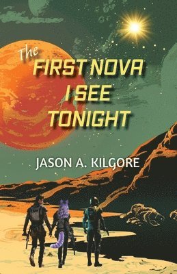 Jason a Kilgore - First Nova I See Tonight, Häftad