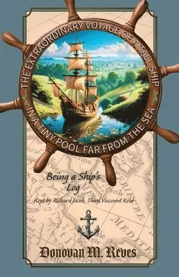 Donovan M Reves - Extraordinary Voyage of a Tall Ship in a Tiny Pool Far from the Sea, Häftad. Tillgänglighet: Lägg i varukorg
