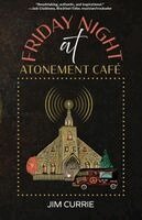 Jim Currie - Friday Night at Atonement Café, Häftad
