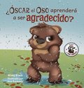 ¿Óscar el Oso aprenderá a ser agradecido?