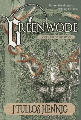 J Tullos Hennig - Greenwode, Inbunden