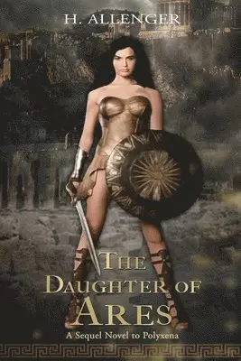 H Allenger - Daughter of Ares, Häftad. Tillgänglighet: Lägg i varukorg