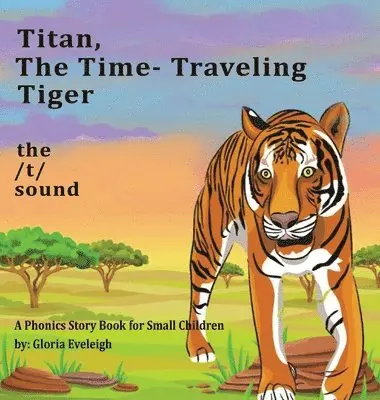 Gloria Eveleigh - Titan the Time Travelling Tiger, Inbunden. Tillgänglighet: Lägg i varukorg