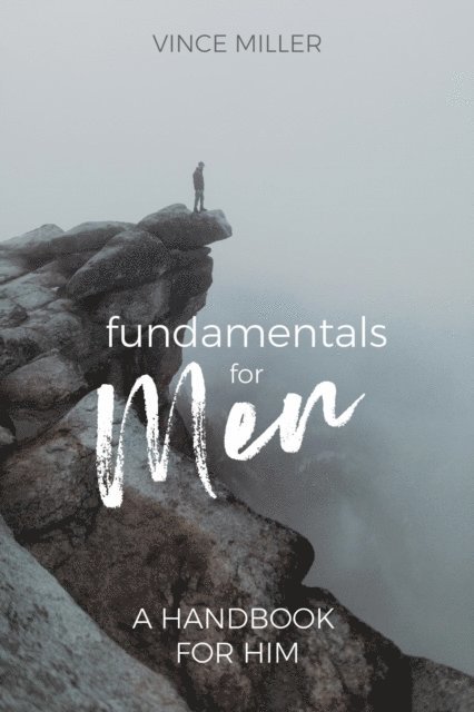 Vince Miller - Fundamentals for Men, E-bok