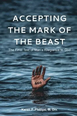 M DIV Karen P Phillips - Accepting the Mark of the Beast, Häftad. Tillgänglighet: Lägg i varukorg