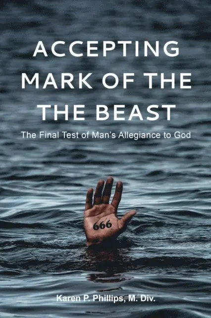 M. Div. Karen P Phillips - Accepting the Mark of the Beast, E-bok. Tillgänglighet: Lägg i varukorg