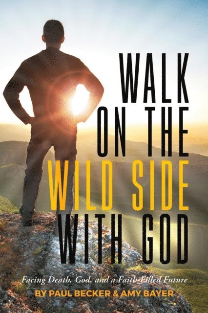 Amy Bayer, Paul Becker - Walk on the Wild Side with God, E-bok