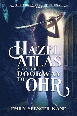 Emily Spencer Kane - Hazel Atlas and the Doorway to Ohr, Häftad