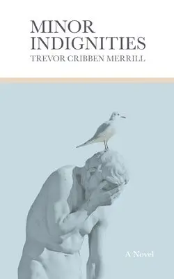 Trevor Cribben Merrill - Minor Indignities, Häftad. Tillgänglighet: Lägg i varukorg