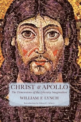 Christ and Apollo av William F Lynch, William F Lynch, William Lynch F
