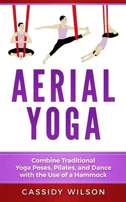 Cassidy Wilson - Aerial Yoga, Häftad. Tillgänglighet: Tillfälligt slut