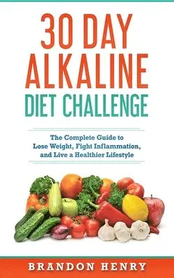Brandon Henry - 30 Day Alkaline Diet Challenge, Häftad. Tillgänglighet: Tillfälligt slut