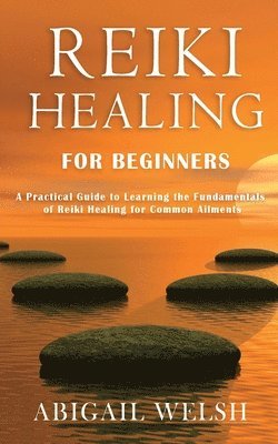 Abigail Welsh - Reiki Healing for Beginners, Häftad. Tillgänglighet: Lägg i varukorg