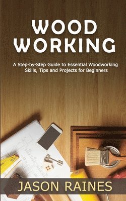 Jason Raines - Woodworking, Häftad. Tillgänglighet: Lägg i varukorg