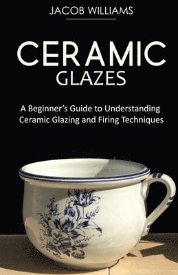 Jacob Williams - Ceramic Glazes, Häftad