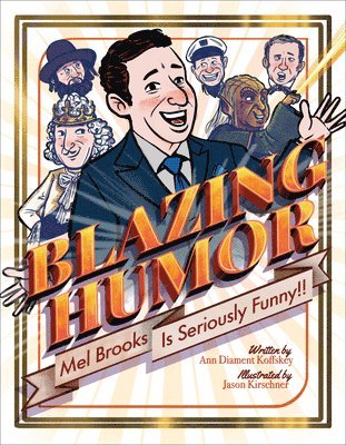 Ann Diament Koffsky - Blazing Humor: Mel Brooks Is Seriously Funny!, Inbunden