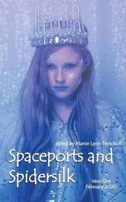 Marcie Lynn Tentchoff - Spaceports and Spidersilk Magazine, Häftad. Tillgänglighet: Lägg i varukorg