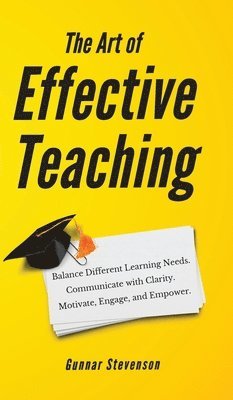 Gunnar Stevenson - Art of Effective Teaching, Inbunden