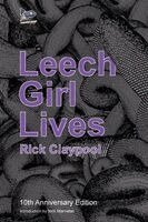 Rick Claypool - Leech Girl Lives, Häftad