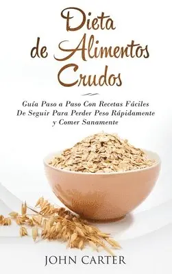 John Carter - Dieta de Alimentos Crudos, Inbunden. Tillgänglighet: Lägg i varukorg