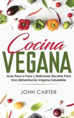 John Carter - Cocina Vegana, Inbunden. Tillgänglighet: Lägg i varukorg