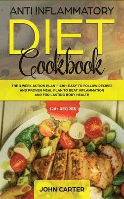 John Carter - Anti Inflammatory Diet Cookbook, Inbunden. Tillgänglighet: Lägg i varukorg
