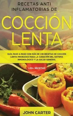 John Carter - Recetas Anti Inflamatorias de Cocción Lenta, Inbunden. Tillgänglighet: Lägg i varukorg