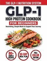 John Carter - GLP-1 High-Protein Cookbook for Beginners, Häftad