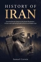 Samuel Corwin - History of Iran, Häftad. Tillgänglighet: Lägg i varukorg
