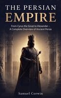 Samuel Corwin - Persian Empire, Inbunden. Tillgänglighet: Lägg i varukorg