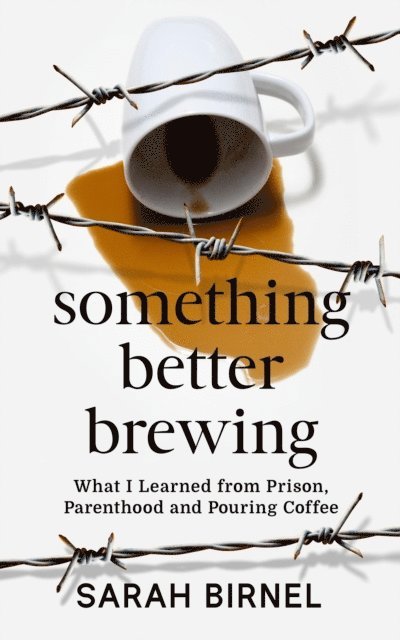 Sarah Birnel - Something Better Brewing, E-bok